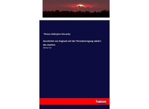 9783337199371 - Geschichte von England seit der Thronbesteigung Jakobs des Zweiten - Thomas Babington Macaulay Kartoniert (TB)