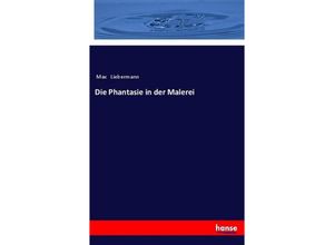 9783337199678 - Die Phantasie in der Malerei - Max Liebermann Kartoniert (TB)