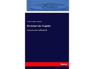 9783337199753 - Die Geburt der Tragödie - Friedrich Nietzsche Kartoniert (TB)