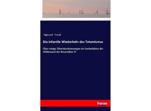 9783337200329 - Die infantile Wiederkehr des Totemismus - Sigmund Freud Kartoniert (TB)