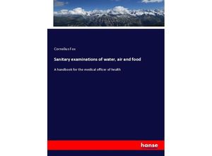 9783337201180 - Sanitary examinations of water air and food - Cornelius Fox Kartoniert (TB)