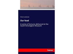 9783337201418 - Our food - Edwin Lankester Kartoniert (TB)