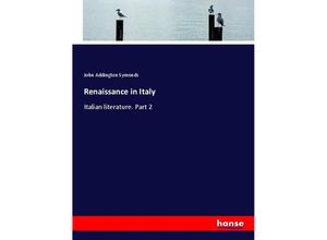 9783337204976 - Renaissance in Italy - John Addington Symonds Kartoniert (TB)