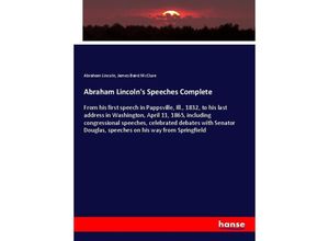 9783337212001 - Abraham Lincolns Speeches Complete - Abraham Lincoln James Baird McClure Kartoniert (TB)