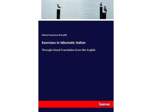 9783337213268 - Exercises in Idiomatic Italian - Maria Francesca Rossetti Kartoniert (TB)