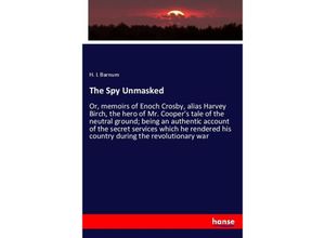 9783337213305 - The Spy Unmasked - H L Barnum Kartoniert (TB)