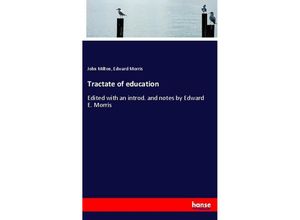 9783337215415 - Tractate of education - John Milton Edward Morris Kartoniert (TB)