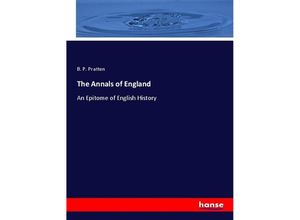 9783337216009 - The Annals of England - B P Pratten Kartoniert (TB)