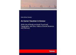 9783337216542 - An Easter Vacation in Greece - John Edwin Sandys Kartoniert (TB)