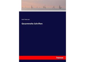 9783337217211 - Gesammelte Schriften - Karl Heinzen Kartoniert (TB)