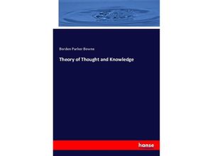 9783337220099 - Theory of Thought and Knowledge - Borden Parker Bowne Kartoniert (TB)