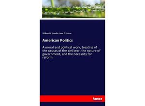 9783337223991 - American Politics - William W Handlin Isaac T Hinton Kartoniert (TB)