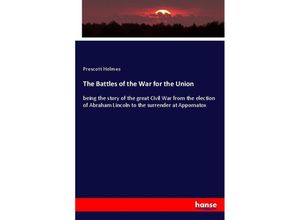 9783337224882 - The Battles of the War for the Union - Prescott Holmes Kartoniert (TB)