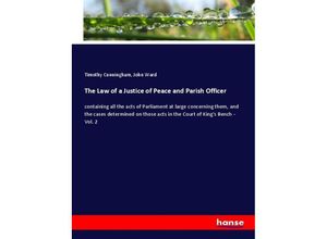 9783337225599 - The Law of a Justice of Peace and Parish Officer - Timothy Cunningham John Ward Kartoniert (TB)