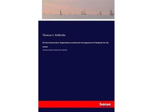 9783337231118 - On the Construction Organization and General Arrangements of Hospitals for the Insane - Thomas S Kirkbride Kartoniert (TB)