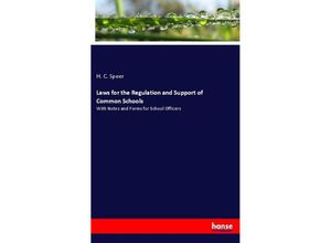 9783337232474 - Laws for the Regulation and Support of Common Schools - H C Speer Kartoniert (TB)