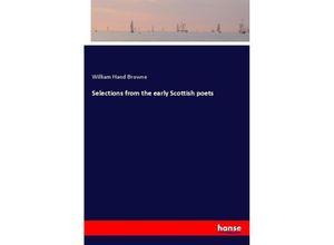 9783337233983 - Selections from the early Scottish poets - William Hand Browne Kartoniert (TB)