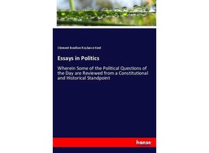 9783337234355 - Essays in Politics - Clement Boulton Roylance Kent Kartoniert (TB)