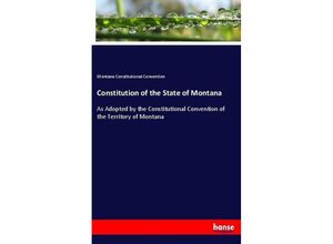 9783337234409 - Constitution of the State of Montana - Montana Constitutional Convention Kartoniert (TB)