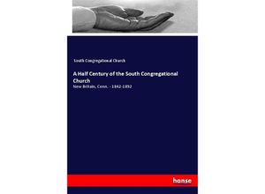 9783337235383 - A Half Century of the South Congregational Church - South Congregational Church Kartoniert (TB)