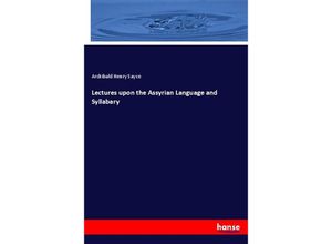 9783337235918 - Lectures upon the Assyrian Language and Syllabary - Archibald Henry Sayce Kartoniert (TB)