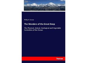 9783337236427 - The Wonders of the Great Deep - Philip H Gosse Kartoniert (TB)