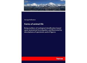 9783337238735 - Forms of animal life - George Rolleston Kartoniert (TB)