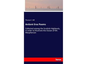 9783337238872 - Antient Erse Poems - Thomas F Hill Kartoniert (TB)