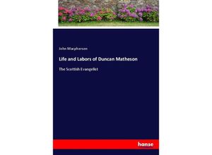 9783337238896 - Life and Labors of Duncan Matheson - John Macpherson Kartoniert (TB)