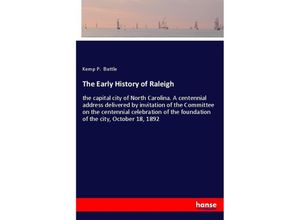 9783337238971 - The Early History of Raleigh - Kemp P Battle Kartoniert (TB)