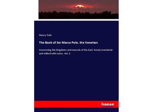 9783337240929 - The Book of Ser Marco Polo the Venetian - Henry Yule Kartoniert (TB)