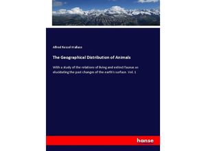 9783337241995 - The Geographical Distribution of Animals - Alfred Russel Wallace Kartoniert (TB)