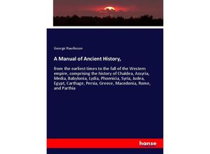 9783337243470 - A Manual of Ancient History - George Rawlinson Kartoniert (TB)