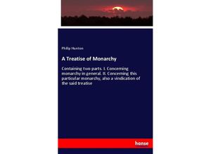 9783337244170 - A Treatise of Monarchy - Philip Hunton Kartoniert (TB)