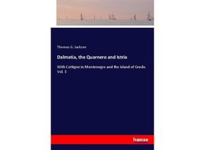 9783337244606 - Dalmatia the Quarnero and Istria - Thomas G Jackson Kartoniert (TB)