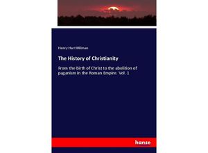 9783337244743 - The History of Christianity - Henry Hart Milman Kartoniert (TB)