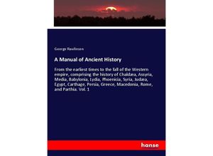 9783337245306 - A Manual of Ancient History - George Rawlinson Kartoniert (TB)