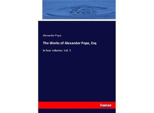 9783337245313 - The Works of Alexander Pope Esq - Alexander Pope Kartoniert (TB)