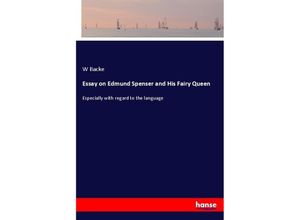 9783337245832 - Essay on Edmund Spenser and His Fairy Queen - W Backe Kartoniert (TB)