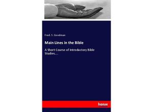 9783337246747 - Main Lines in the Bible - Fred S Goodman Kartoniert (TB)