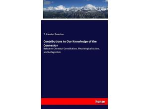 9783337248697 - Contributions to Our Knowledge of the Connexion - T Lauder Brunton Kartoniert (TB)