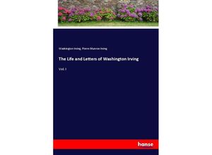 9783337249502 - The Life and Letters of Washington Irving - Washington Irving Pierre Munroe Irving Kartoniert (TB)