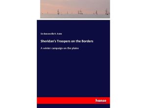 9783337254674 - Sheridans Troopers on the Borders - De Benneville R Keim Kartoniert (TB)