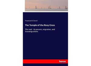 9783337255343 - The Temple of the Rosy Cross - Freeman B Dowd Kartoniert (TB)