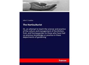 9783337256524 - The Horticulturist - John C Loudon Kartoniert (TB)