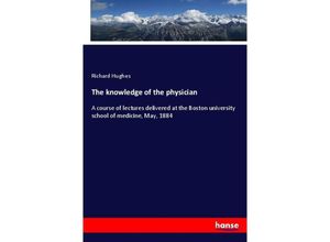 9783337257910 - The knowledge of the physician - Richard Hughes Kartoniert (TB)