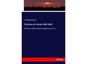 9783337259211 - The Story of a Parish 1847-1892 - Joseph Michael Flynn Kartoniert (TB)