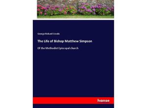 9783337262211 - The Life of Bishop Matthew Simpson - George R Crooks Kartoniert (TB)