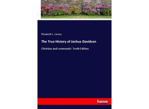 9783337262419 - The True History of Joshua Davidson - Elizabeth L Linton Kartoniert (TB)