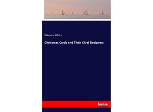 9783337262624 - Christmas Cards and Their Chief Designers - Gleeson White Kartoniert (TB)